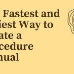 The Fastest and Easiest Way to Create a Procedure Manual